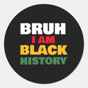 Adesivo Redondo Bruh I Am Black History Sticker2