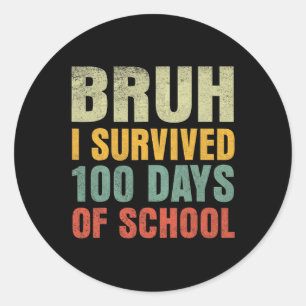 Adesivo Redondo Bruh I Sobreviveu A 100 Dias Da Escola 100º Dia De
