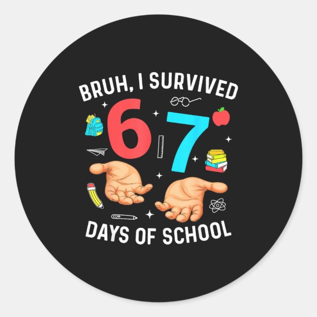 Adesivo Redondo Bruh I Survived 67 Days Of School Funny Six Seven  (Frente)