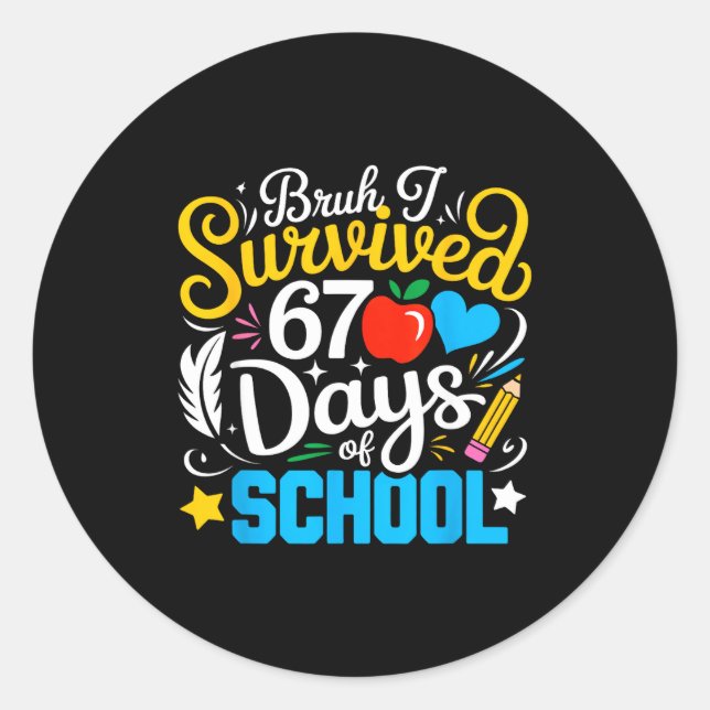 Adesivo Redondo Bruh I Survived 67 Days Of School Six Seven Meme T (Frente)