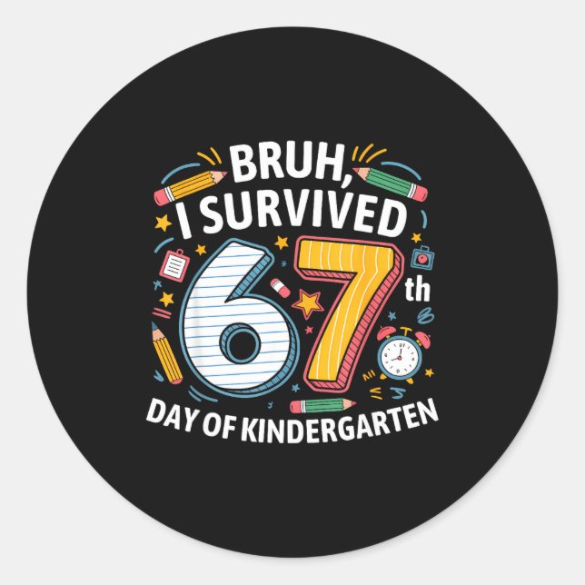 Adesivo Redondo Bruh I Survived 67th Day Of Kindergarten 67 Meme K (Frente)