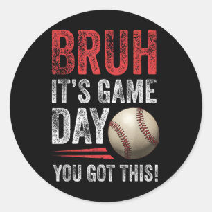 Adesivo Redondo Bruh It's Game Day You got this - Baseball Fans &a