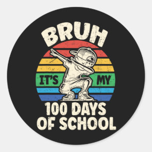 Adesivo Redondo Bruh São Meus 100 Dias De Escola Bruh 100 Dias De