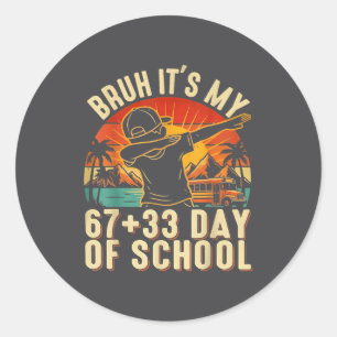 Adesivo Redondo Bruh São Meus 67 33 Dias De Escola Garotos 100º Di