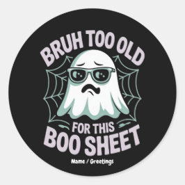 Adesivo Redondo Bruh Velho Demais para Essa Folha de Boo Halloween