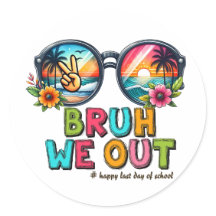 BRUH We Out , Último Dia da Escola