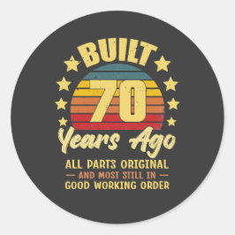 Adesivo Redondo Built 70 Years Ago All Parts Original 70th Birthda