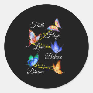 Adesivo Redondo Butterfly Faith Hope Love Acredita no Sonho Christ
