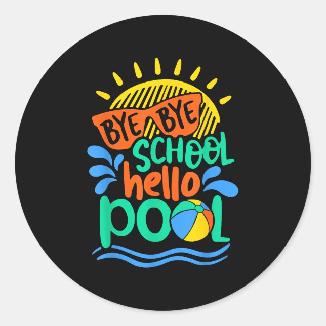 Adesivo Redondo Bye Bye School Hello Piscina School Kid Summer Bre (Frente)
