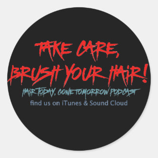 Adesivo Redondo Cabelo Clássico Hoje, Saiu Amanhã, Grafite