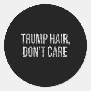 Adesivo Redondo Cabelo de Trump Não Liga Engraçado Donald Trump