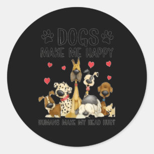 Adesivo Redondo Cães Me Fazem Feliz Humanos Me Fazem Doer a Cabeça