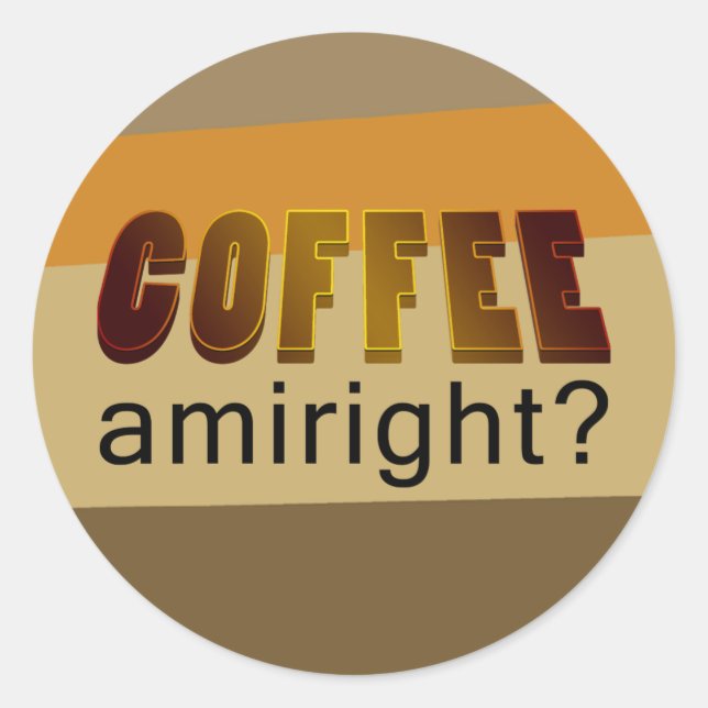 Adesivo Redondo Café Amiright? (Frente)