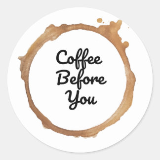 Adesivo Redondo Café Antes De Você | Primeiro Autocolante de café