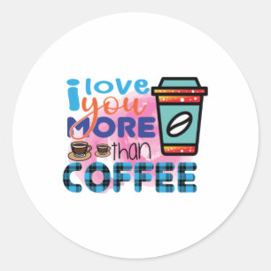 Adesivo Redondo Café Arte Eu Te Amo Mais Que Café