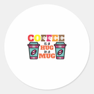 Adesivo Redondo Café De Arte É Um Abraço Em Uma Caneca
