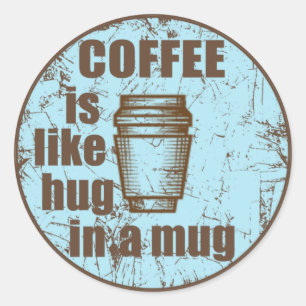 Adesivo Redondo café é como abraço numa caneca