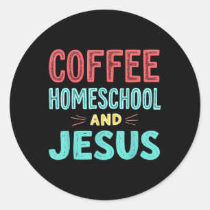 Adesivo Redondo Café Homeschool E Jesus Ensino Em Casa Cristão