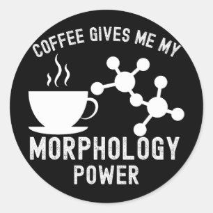 Adesivo Redondo Café Me Dá Meu Poder de Morfologia