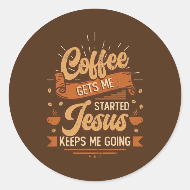 Adesivo Redondo Café Me Inicia Jesus Me Mantém Indo (Frente)