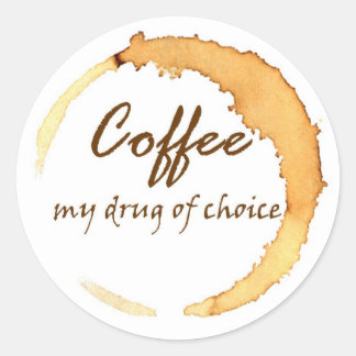 Adesivo Redondo Café - Minha Droga de Escolha
