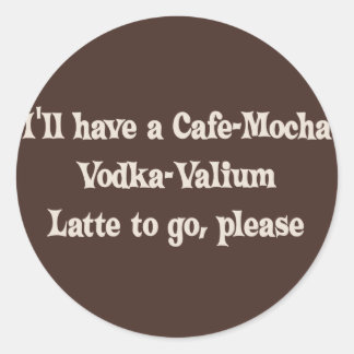 Adesivo Redondo Cafe-Mocha Vodka-Valium Latte