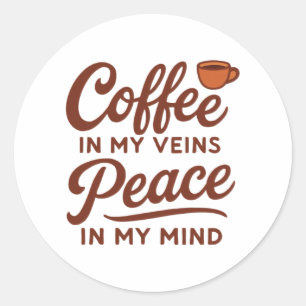 ADESIVO REDONDO CAFÉ NAS MINHAS VEIAS PAZ NA MINHA MENTE