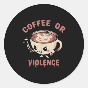 Adesivo Redondo Café Ou Violência Engraçada Que Viciam Memória