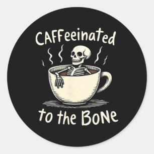 Adesivo Redondo Cafeinado Para O Bon Funny Skeleton Coffee Lover