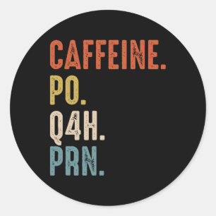 Adesivo Redondo Cafeine Po Q4h Prn Camisa Enfermeira Engraçada Vin