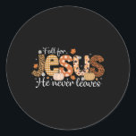 Adesivo Redondo Cair Por Jesus Ele Nunca Deixou O Prêmio de Graças<br><div class="desc">Cai Por Jesus Que Nunca Deixou A Ação De Graças Cristã</div>