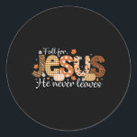 Adesivo Redondo Cair Por Jesus Ele Nunca Deixou O Prêmio de Graças<br><div class="desc">Cai Por Jesus Que Nunca Deixou A Ação De Graças Cristã</div>