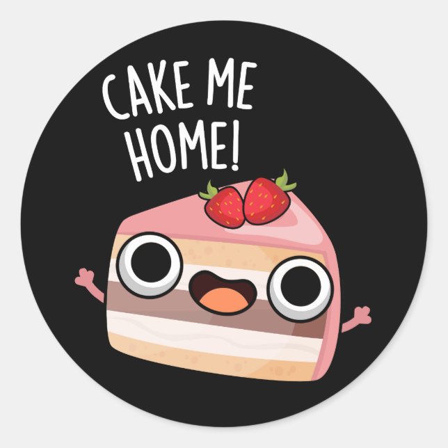 Adesivo Redondo Cake Me Home Funny Food Pun Dark BG (Frente)