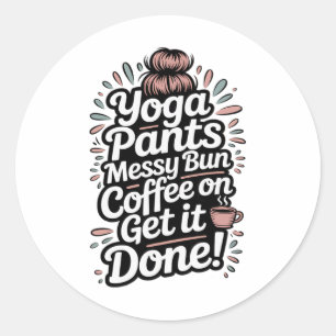 Adesivo Redondo Calças De Yoga Coque Desarrumado Café Em Mãe Faça