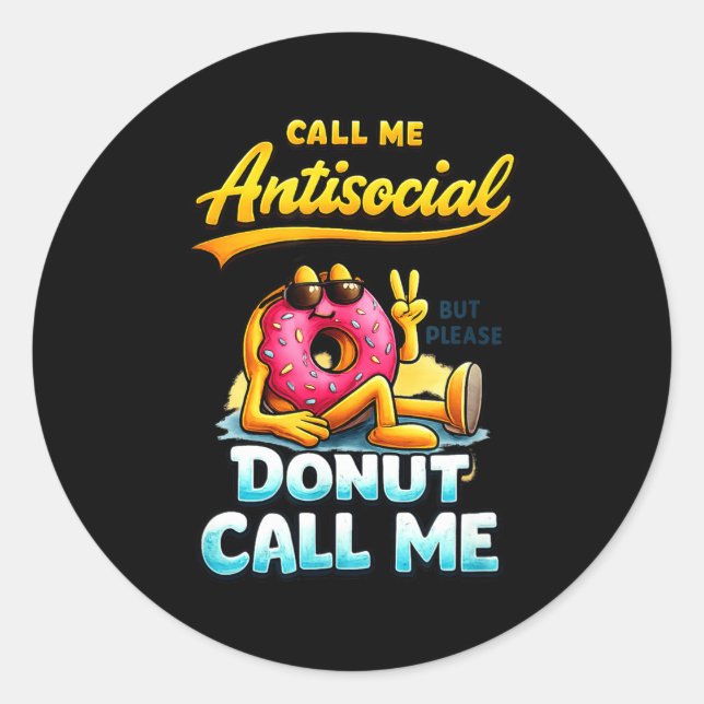 Adesivo Redondo Call Me Antisocial Donut Pun Funny Introvert Quote (Frente)
