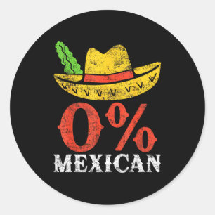 Adesivo Redondo Camisa 0% mexicano homens mulheres engraçado cinco
