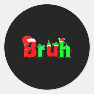 Adesivo Redondo Camisa de Natal engraçada Bruh Bro Adolescentes Me