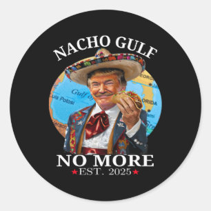 Adesivo Redondo Camisa engraçada de Trump Nacho Gulf Não Mais Trum