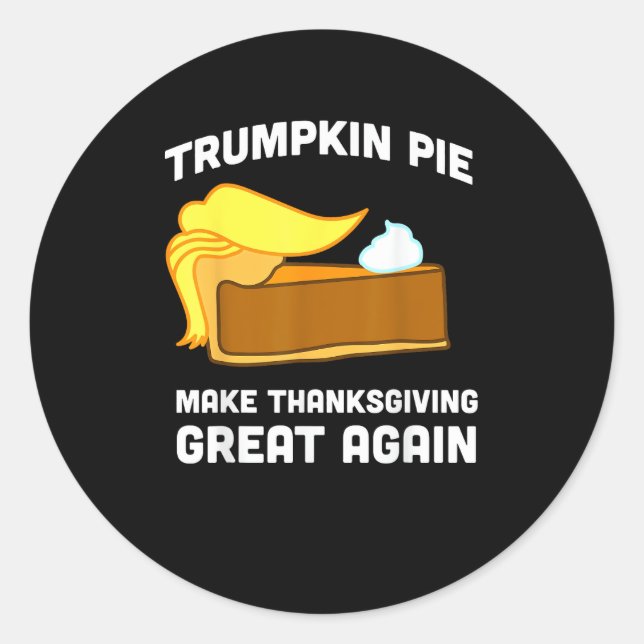 Adesivo Redondo Camisa Engraçada Pizza De Trumpkin Torna Excelente (Frente)