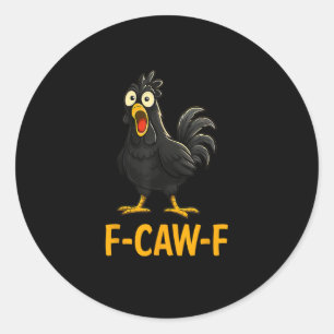 Adesivo Redondo Camisas Engraçadas de Frango F-Caw-F F-Caw-F Frang