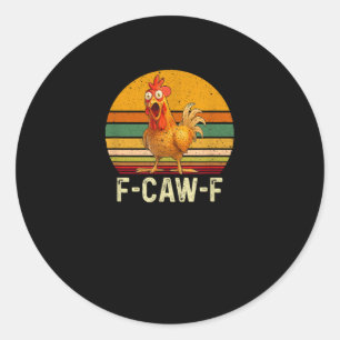 Adesivo Redondo Camisas Engraçadas de Frango F-Caw-F Frango Vinta