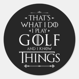 Adesivo Redondo Camisas engraçadas de golfe Isso é o que eu faço e