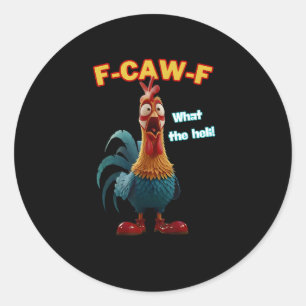 Adesivo Redondo Camiseta de Humor de Frango F-Caw-F Engraçada