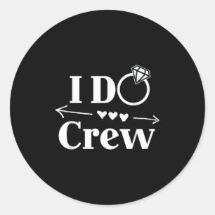 Adesivo Redondo Camiseta I Do Crew Para Noiva Casamento Despedida
