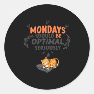Adesivo Redondo Camiseta Mondays Should Be Optimal Seriously