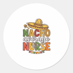 Adesivo Redondo Camiseta Nacho Average Nurse Cinco De Mayo Design_