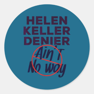 Adesivo Redondo Camiseta Negacionista de Helen Keller Negacionista