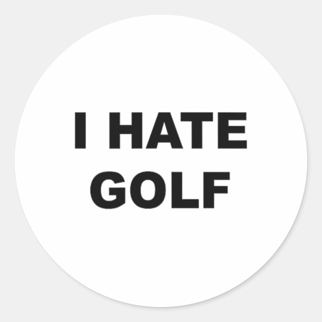 Adesivo Redondo Camiseta que diz - Odeio golfe presente engraçado  (Frente)