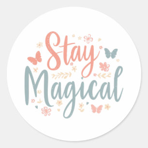 Adesivo Redondo Camiseta Stay Magical – Citação Inspiradora Positi