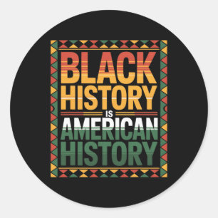 Adesivo Redondo Camisetas Black Month History Is American-history